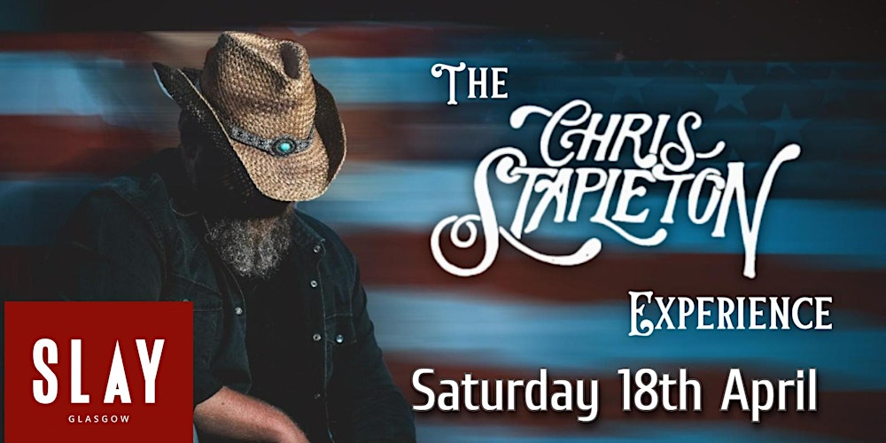 The Chris Stapleton Experience Live in Glasgow at Slay