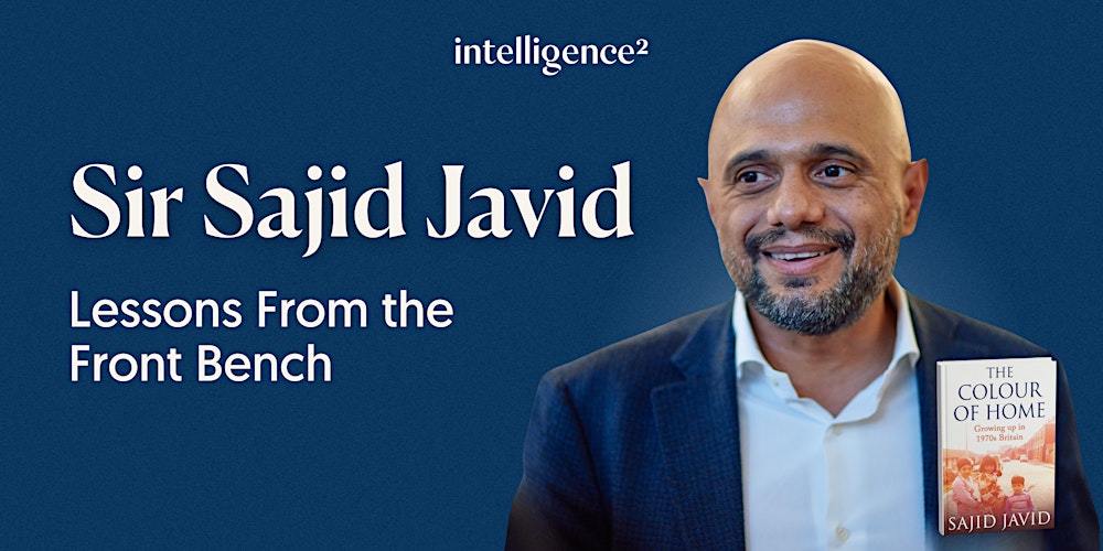 Sir Sajid Javid: Lessons From the Front Bench