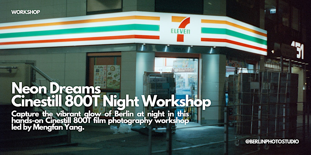 Neon Dreams -  Cinestill 800T Night Workshop