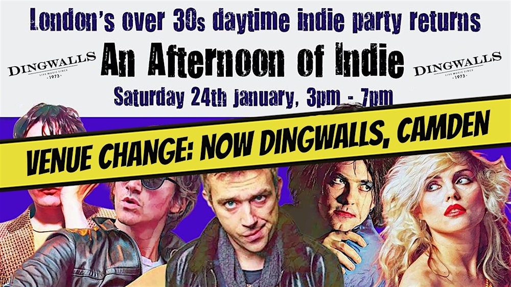 LONDON DINGWALLS An Afternoon of indie (Over 30s): 24 Jan, 3-7pm - 80% sold