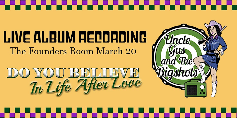 Do You Believe in Life after Love? - Uncle Gus and The Bigshots Live Album