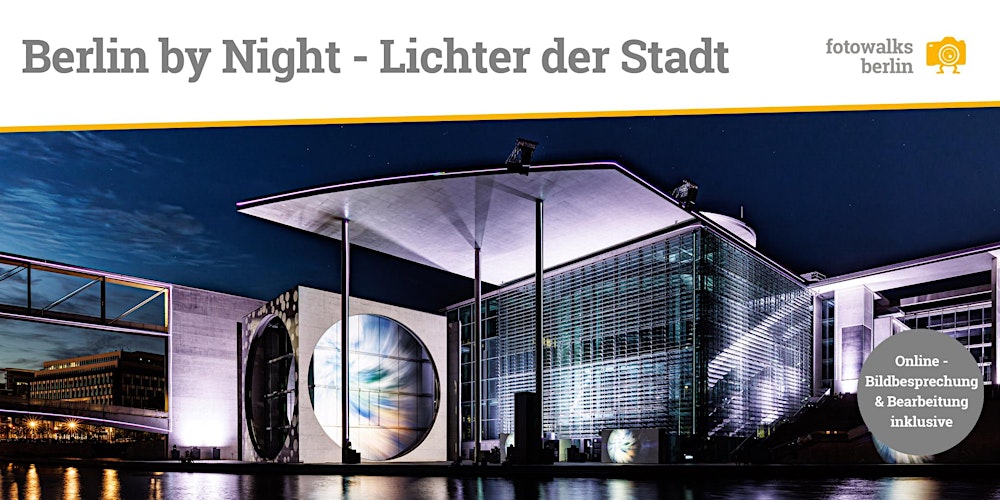 Fotokurs: Berlin by Night Lichter der Stadt am 13.03.2026 + Bildbesprechung