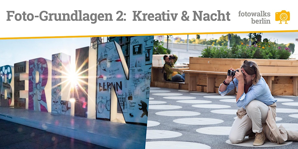 Fotokurs Berlin Grundlagen Teil 2 - Kreativ & Nacht - am 20.03.2026