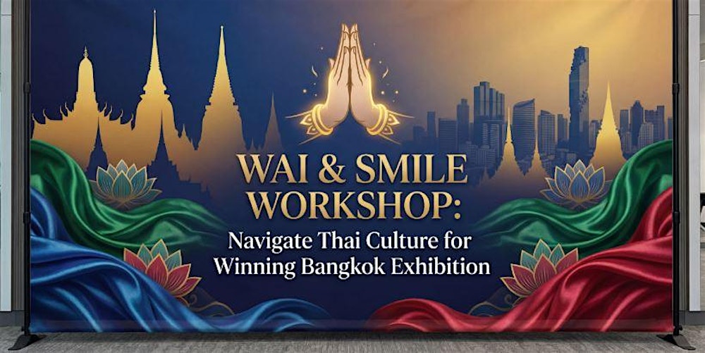 Wai & Smile Workshop: Navigate Thai Culture for Winning Bangkok Exhibition