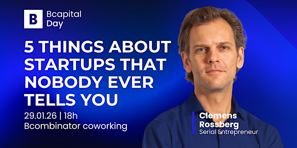 Bcapital Day January @ 5 things about startups that nobody ever tells you.