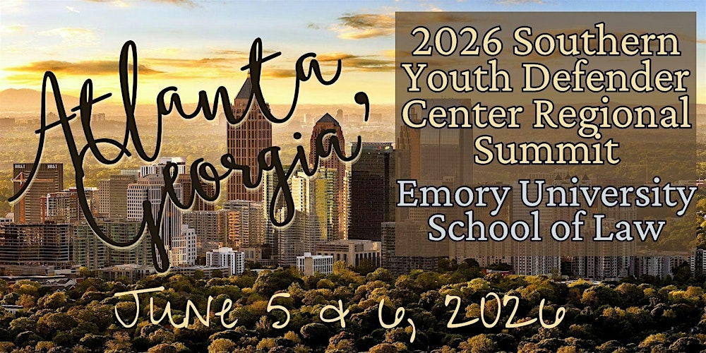 2026 Southern Youth Defender Center Regional Summit