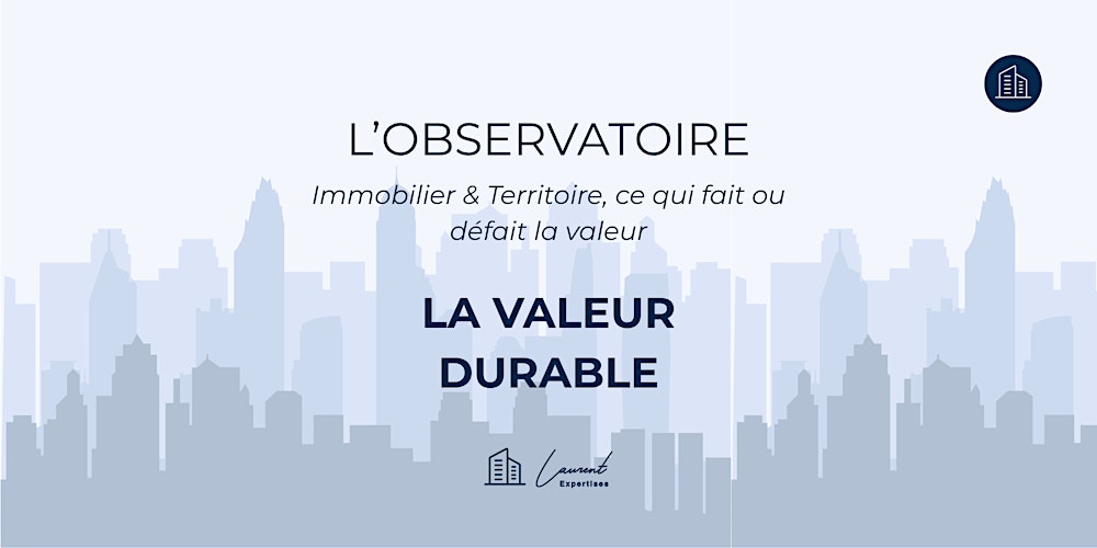 L'Observatoire - Immobilier & territoire, ce qui fait ou défait la valeur