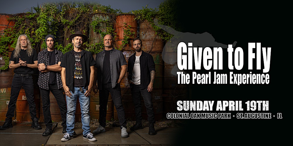 GIVEN TO FLY - THE PEARL JAM EXPERIENCE - ST AUGUSTINE