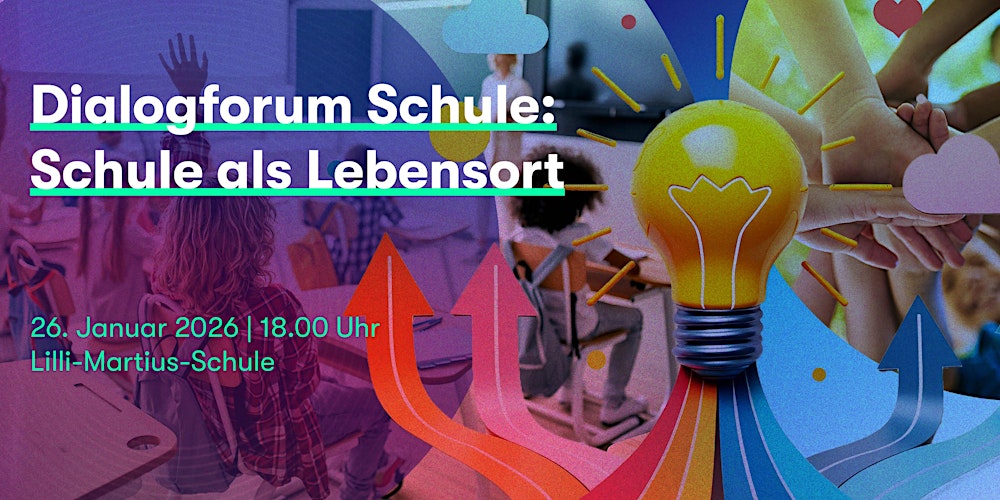 Dialogforum Schule: Schule als Lebensort