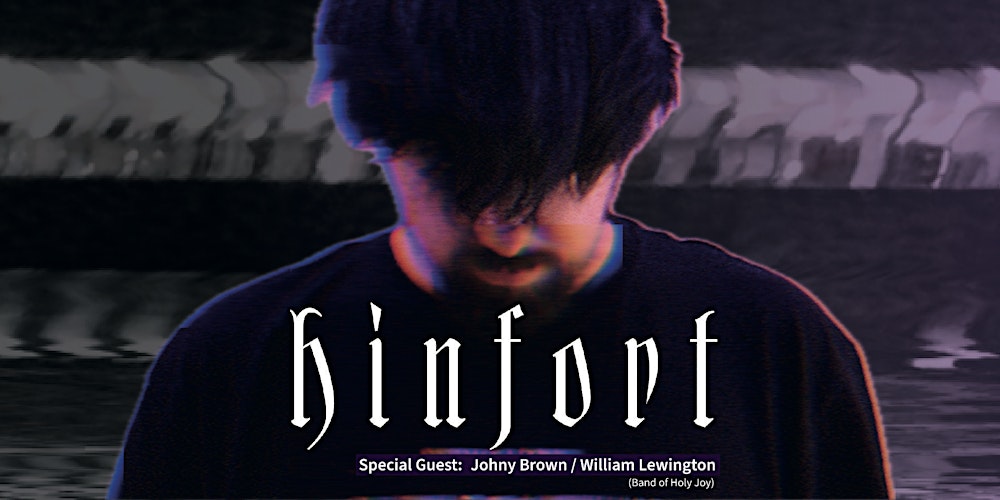 Hinfort & Special Guest: Johny Brown / Bill Lewington