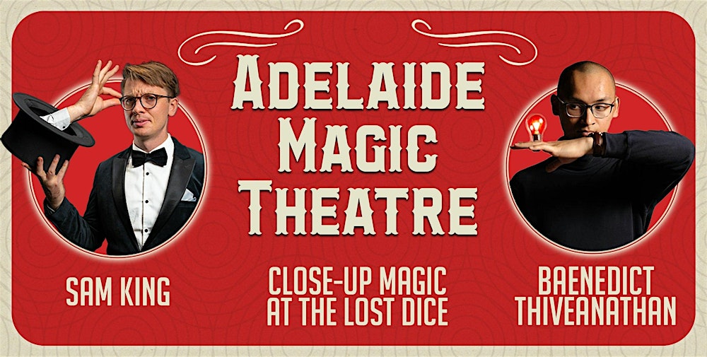 Close-Up Magic Show - Adelaide Magic Theatre  @The Lost Dice