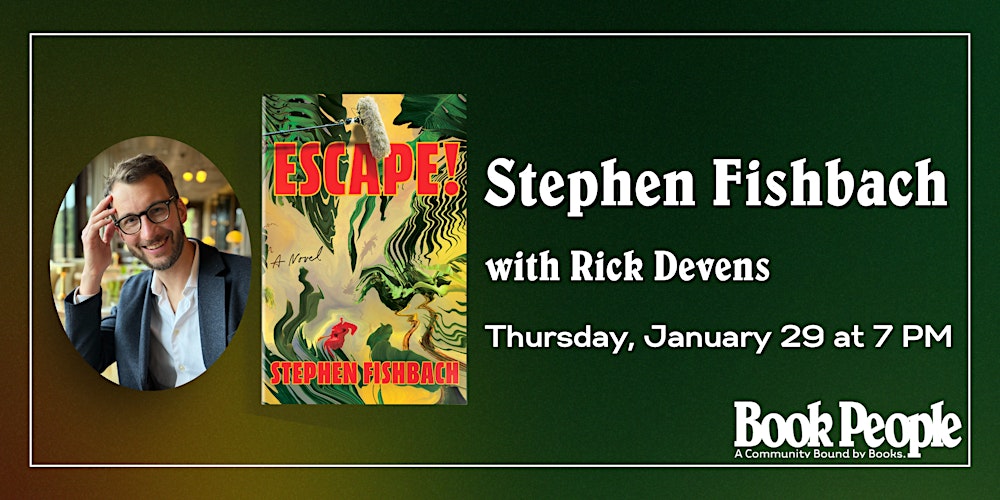 BookPeople Presents: Stephen Fishbach - Escape!