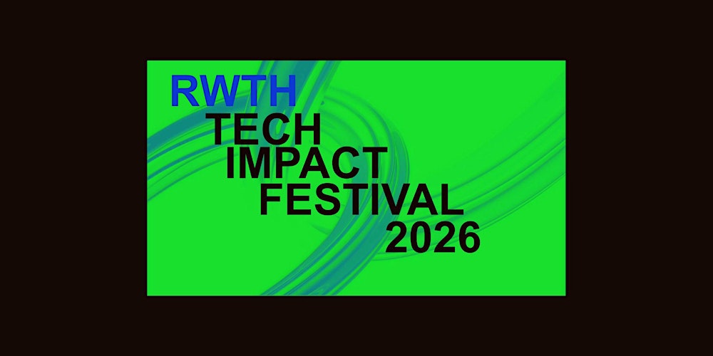 RWTH Tech Impact Festival 2026