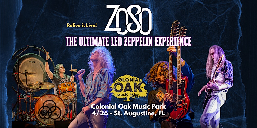 ZOSO “THE ULTIMATE LED ZEPPELIN EXPERIENCE” - ST AUGUSTINE