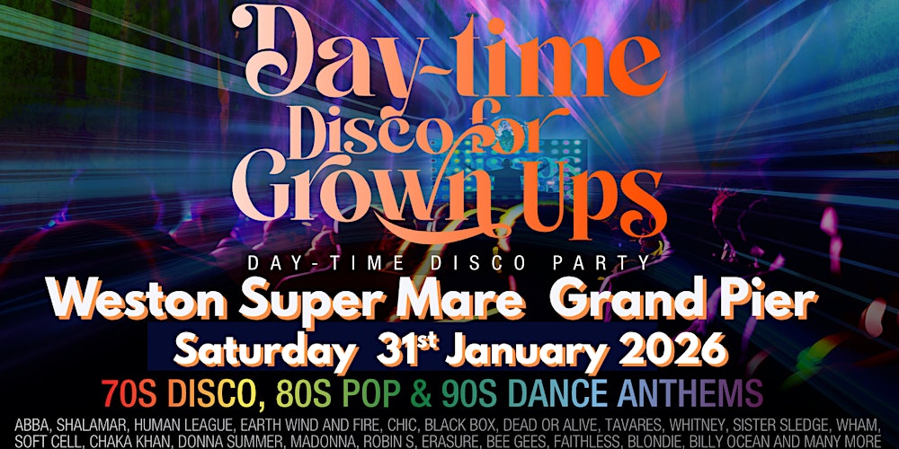 WESTON SUPER MARE - DAY-TIME Disco for Grown ups 70s 80s 90s Party