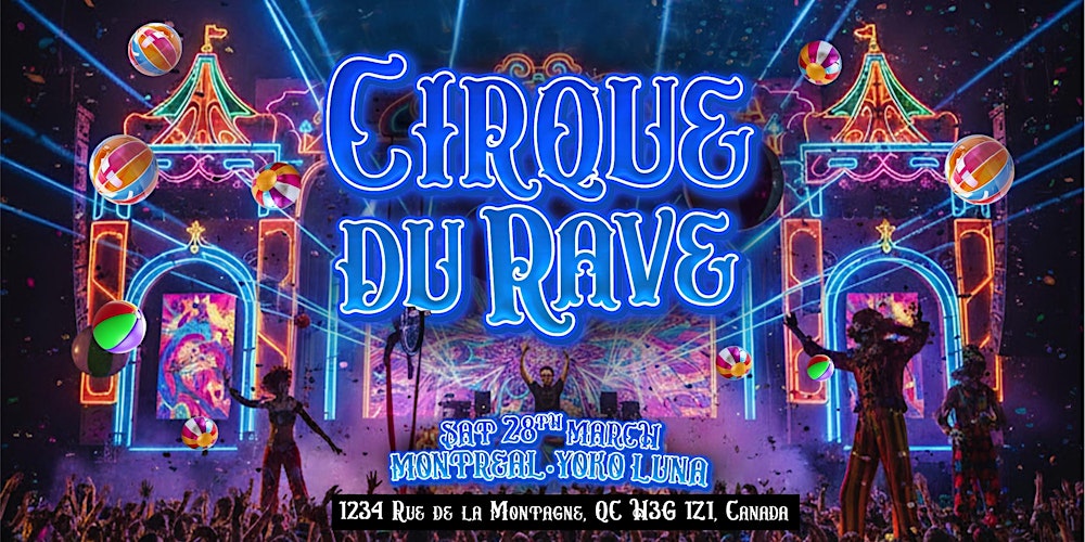 Cirque Du Rave Is Coming To Montreal!