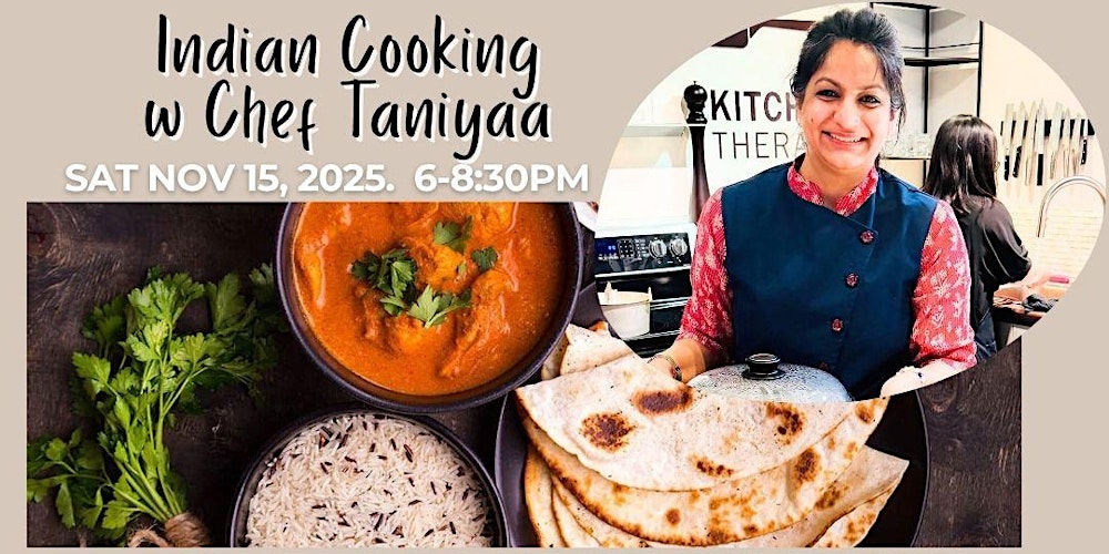 Indian Cuisine w Chef Taniyaa - hands-on cooking class!