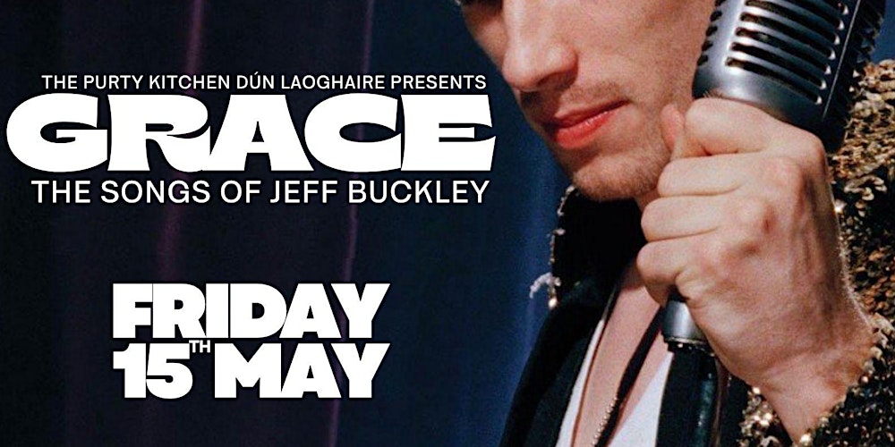 'GRACE' - The Songs of Jeff Buckley - Live at The Purty Kitchen