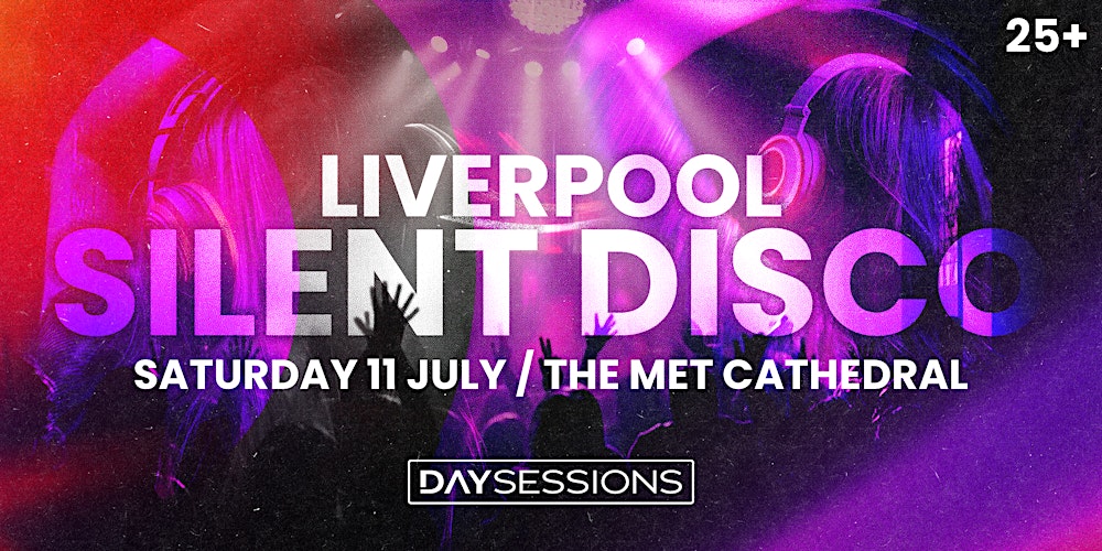 DAY SESSIONS Presents: SILENT DISCO - Liverpool - 2026
