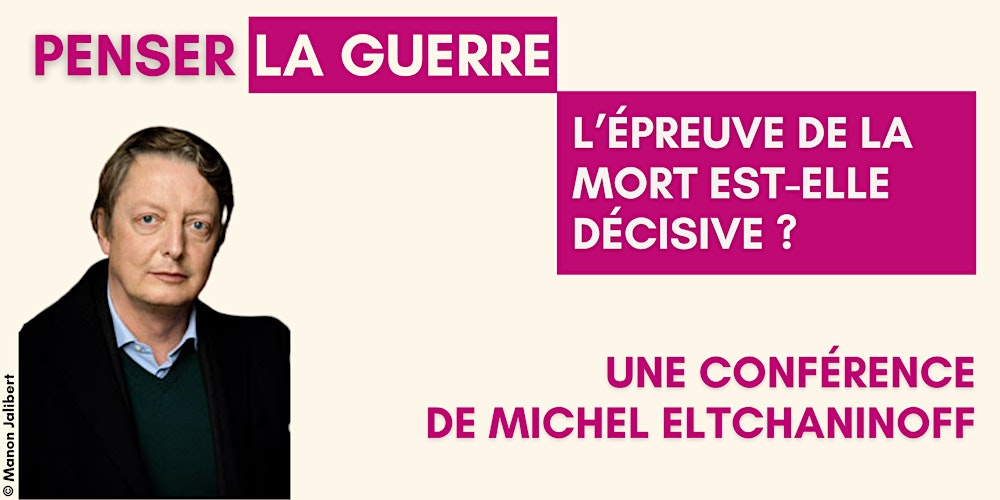L’épreuve de la mort est-elle décisive ? - Michel Eltchaninoff