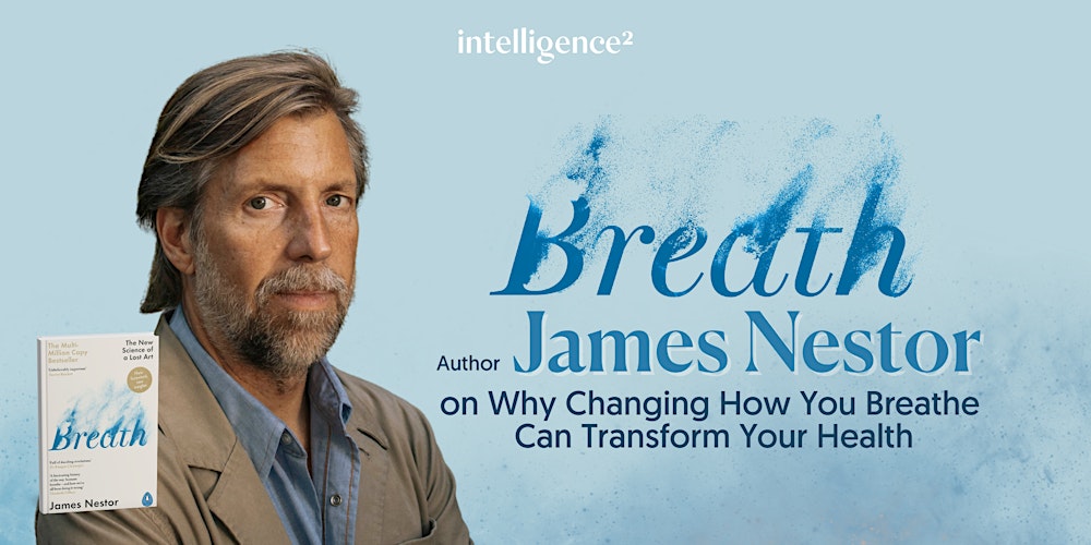Why Changing How You Breathe Can Transform Your Health, with James Nestor