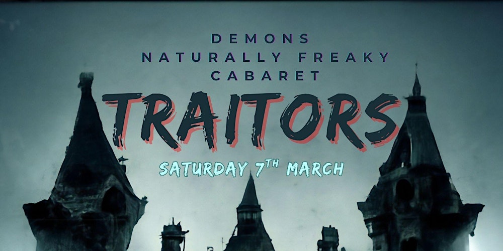 Demons Naturally Freaky Cabaret: Traitors