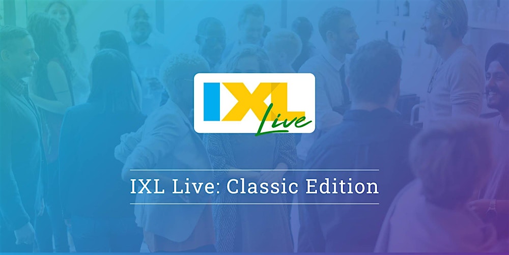 IXL Live: Classic Edition -  Jacksonville, FL (Feb. 17)