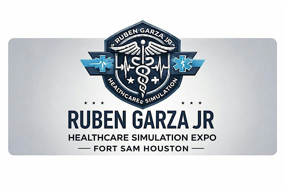 Ruben Garza Jr. Healthcare Simulation & Pre-Hospital Care Expo at Ft. Sam