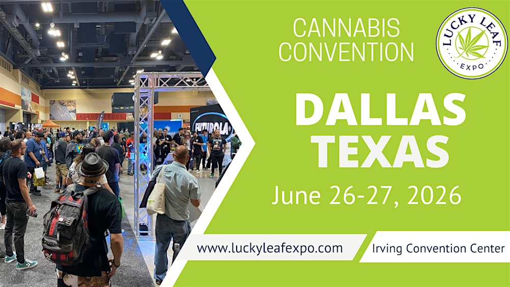 Lucky Leaf Expo Dallas, Tx 2026