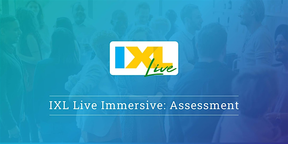 IXL Live Immersive: Assessment - King of Prussia, PA (Mar. 26)
