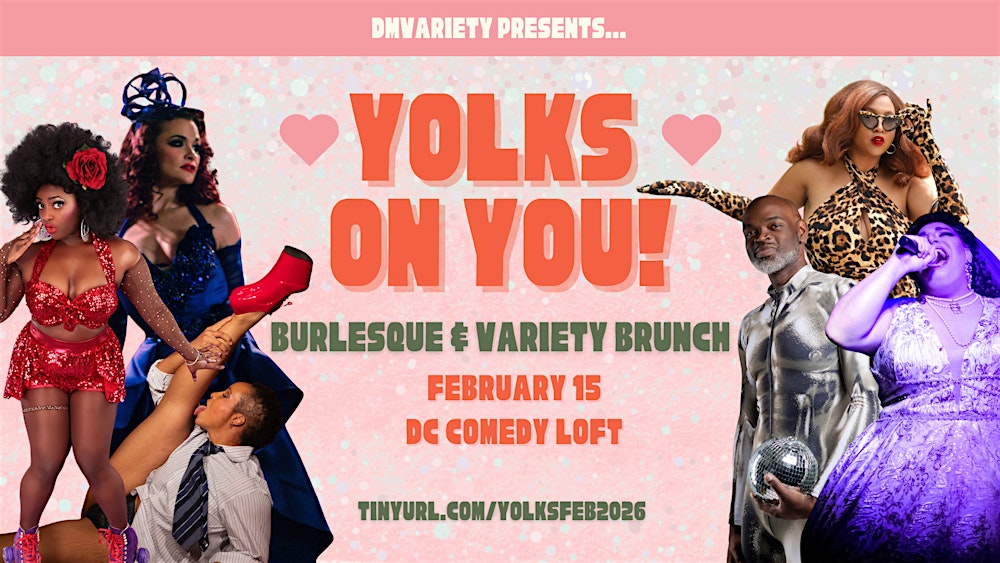 Yolks on You! Burlesque and Variety Brunch (Feb. 15)