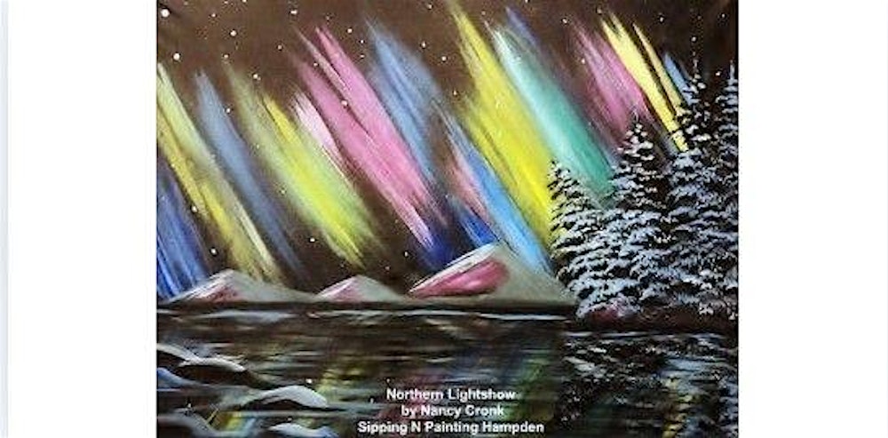 Northern Lightshow  Saturday  January 24th 7:00 pm  $40