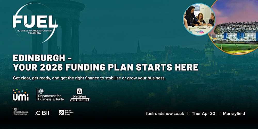FUEL Edinburgh - The Business Finance & Funding Roadshow