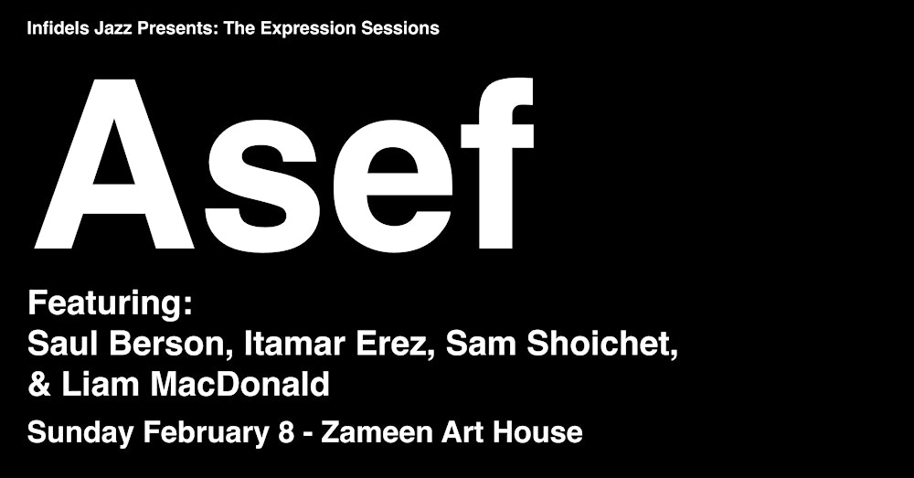 Infidels Jazz Presents: Asef at Zameen Art House