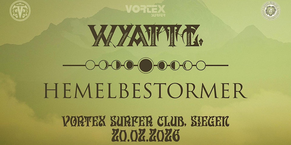 Wyatt E + Hemelbestormer + tba präsentiert von Freak Valley / Rock Freaks