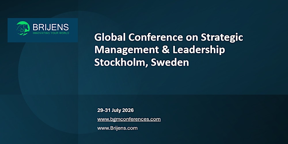 Global Conference on Strategic Management & Leadership Stockholm, Sweden