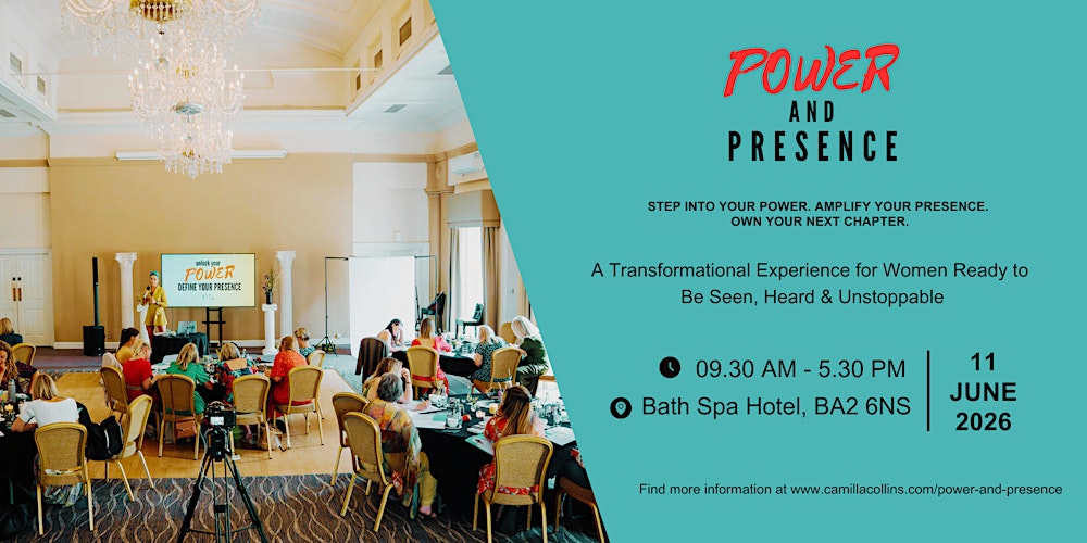 Power & Presence - A Transformative Event for Ambitious Women