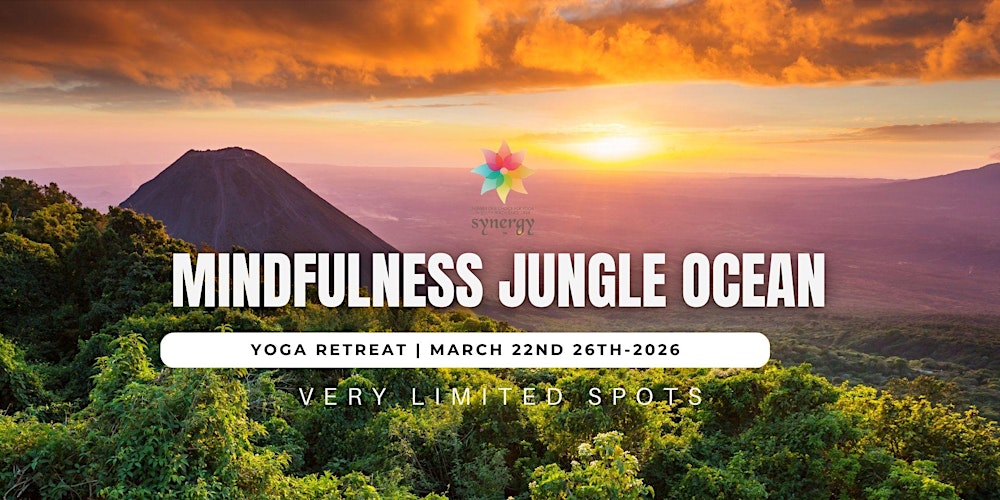 Mindfulness Jungle Ocean Yoga Retreat- San Salvador -March 22nd 26th-2026