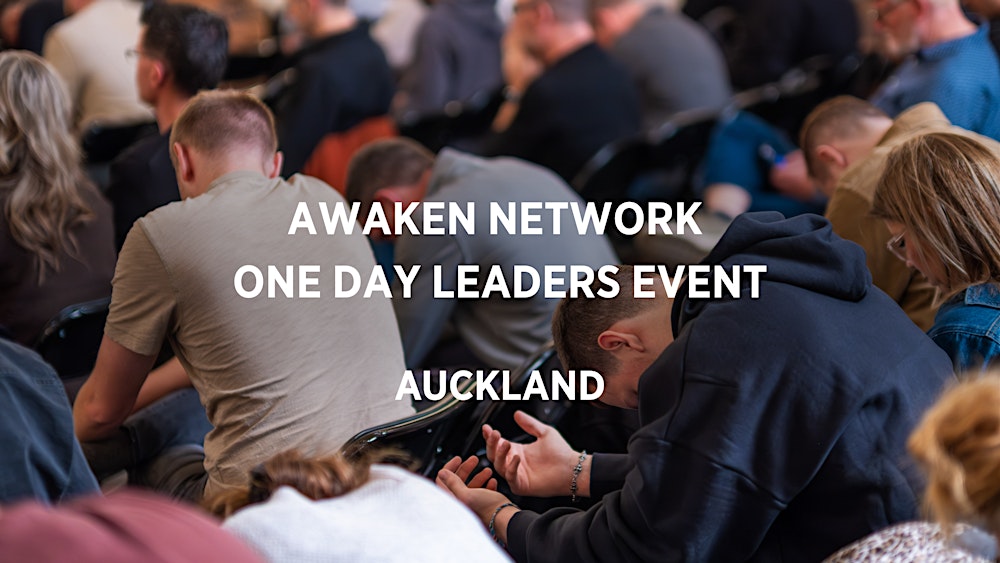 AWAKEN NETWORK LEADERS ONE-DAY EVENT (AUCKLAND)