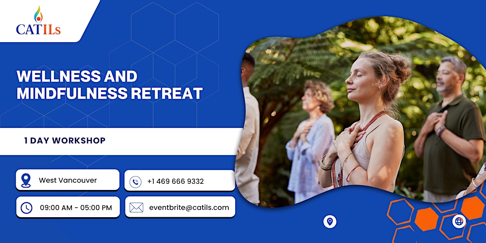 Wellness and Mindfulness Retreat – 1 Day Workshop in West Vancouver