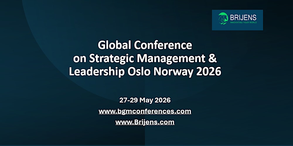 Global Conference on Strategic Management & Leadership  Oslo Norway 2026