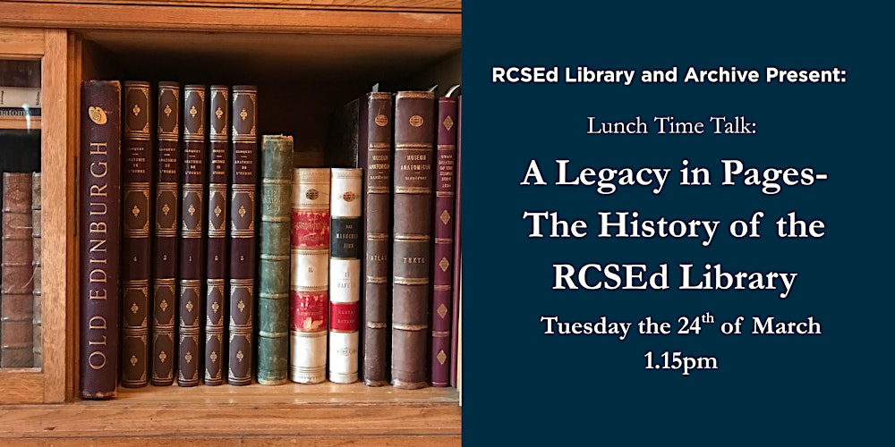 Lunch Time Talk: A Legacy in Pages- The History of the RCSEd Library