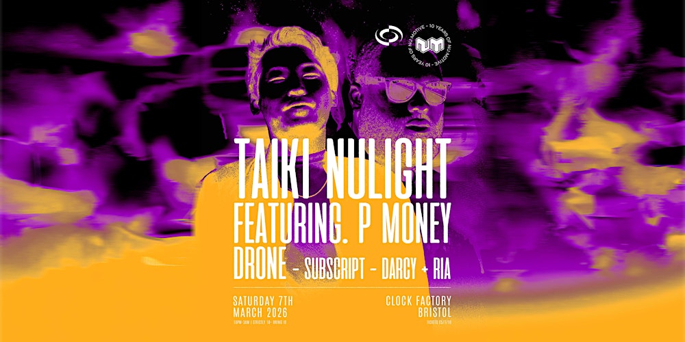 Nu:Motive: Taiki Nulight & P Money, Drone + More
