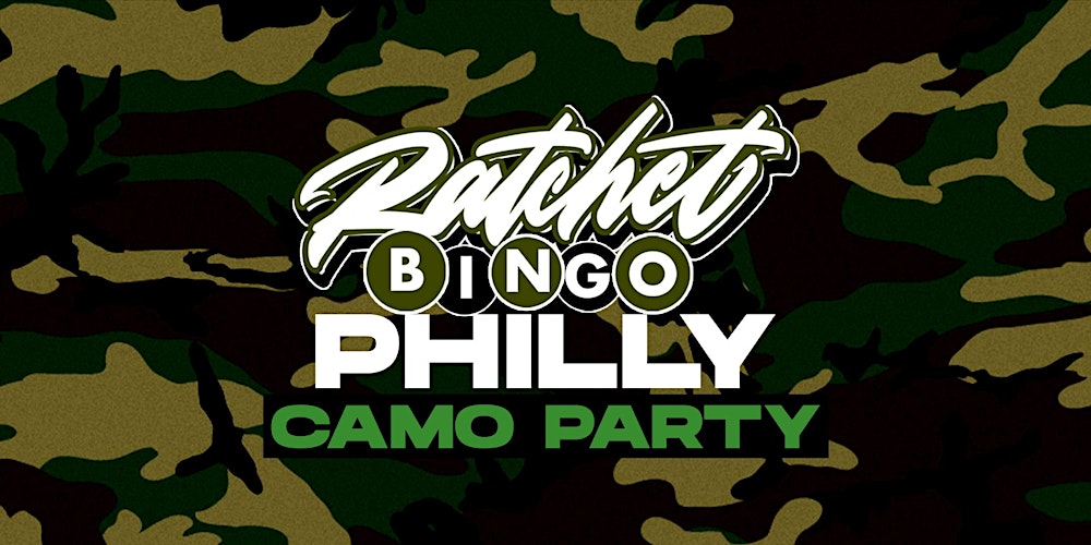 Ratchet Bingo | Philly Camo Party