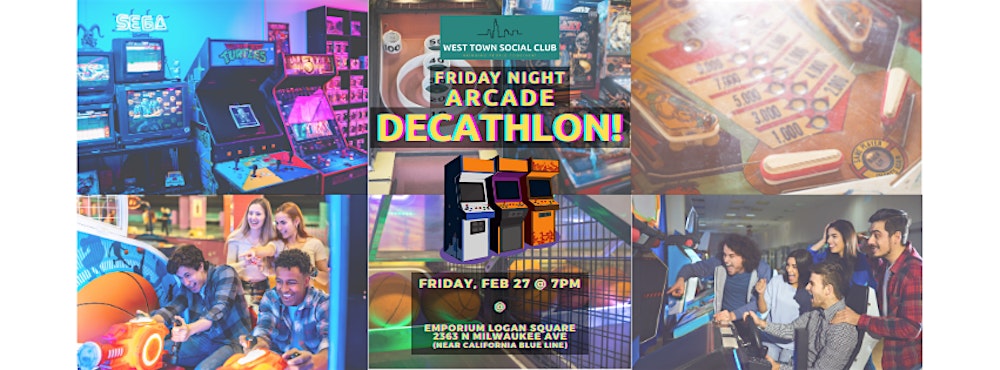 Friday Night Arcade Decathlon!