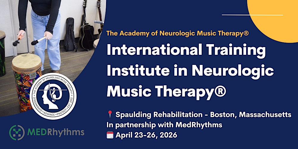 Neurologic Music Therapy® Training Inst -  April 23-26 in Boston