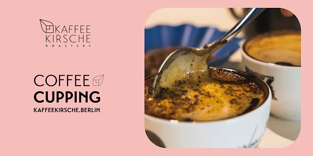KAFFEEKIRSCHE Coffee Cupping - Tauche in die Geschmackswelt des Kaffees ab