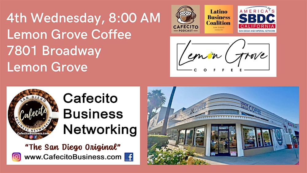 Cafecito Business Networking, Lemon Grove 4th Wednesday Feb