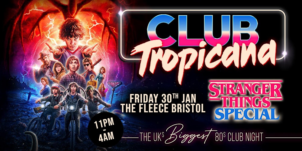 Club Tropicana - The UK's Biggest 80s Night - Stranger Things Special!