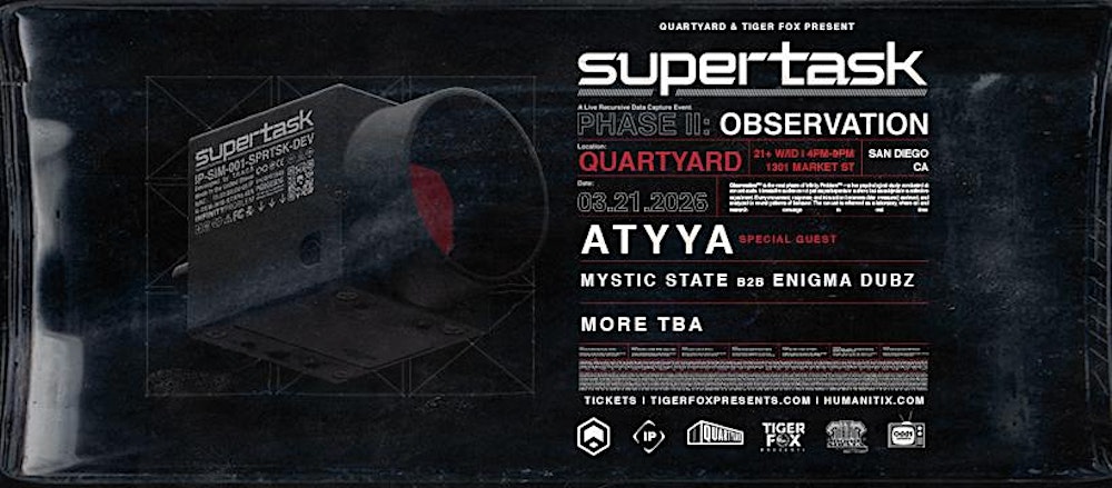 The Observation Tour: Supertask • ATYYA • Mystic State b2b ENiGMA Dubz